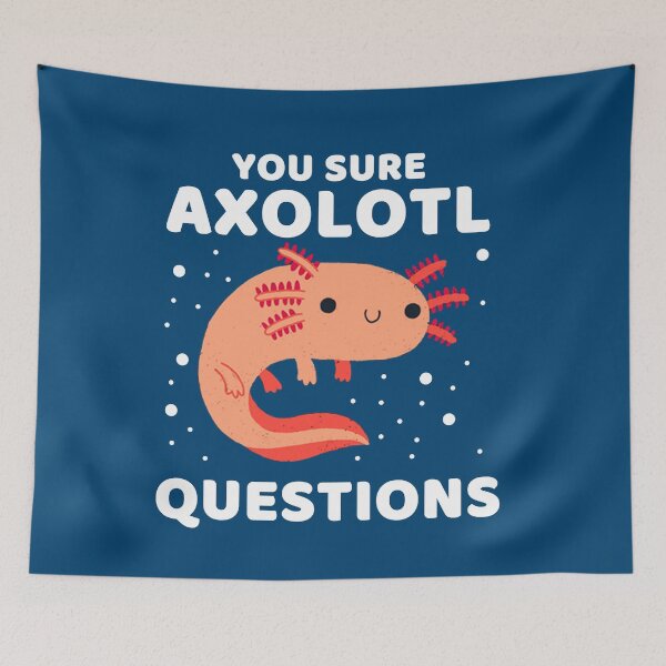 Item preview, YOU SURE AXOLOTL QUESTIONS #6 designed and sold by SalahBlt.