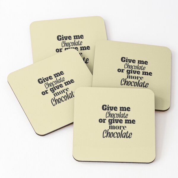 Item preview, Give me chocolate or give me more chocolate designed and sold by Chamssou.