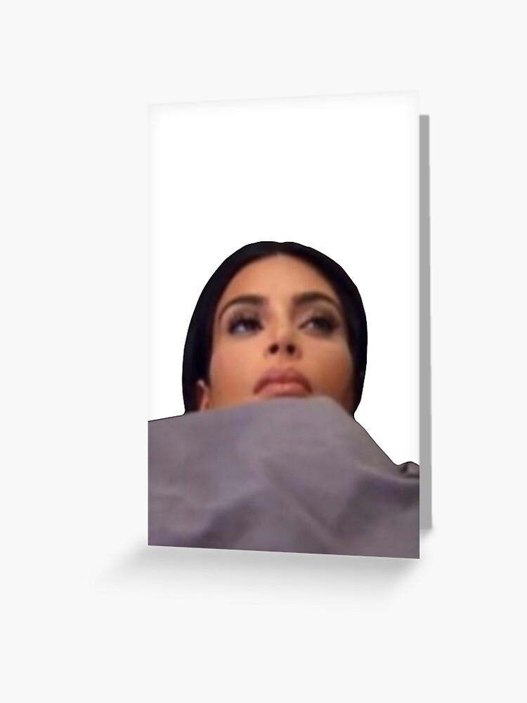 Kim Kardashian Meme Greeting Card By No1phantrash Redbubble