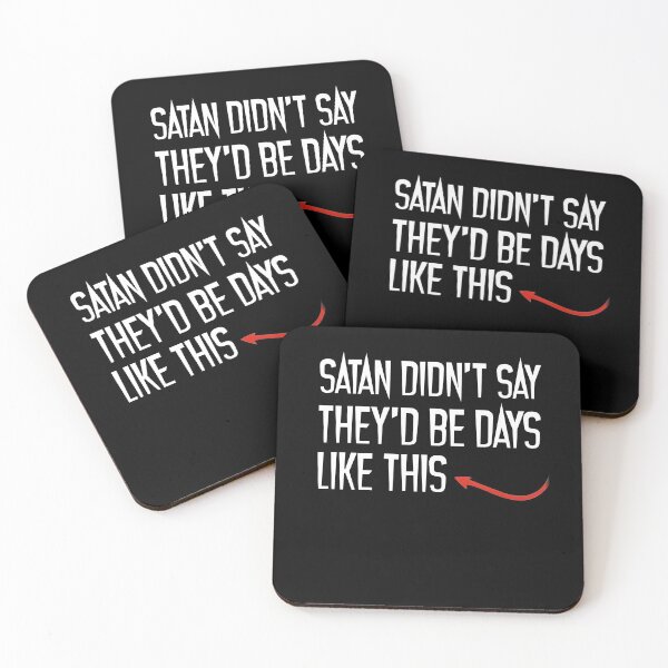 Item preview, Satan didn't say they'd be days like this designed and sold by Savage-Tee.