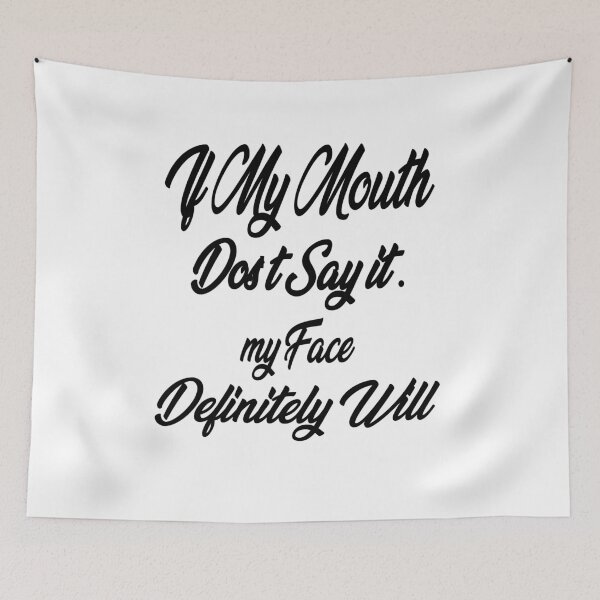 Item preview, Funny Sarcastic Shirts If My Mouth Doesn't Say It My Face Definitely Will Shirts With Sayings Funny Quotes For Women My Face Says It All designed and sold by Noui Barka.