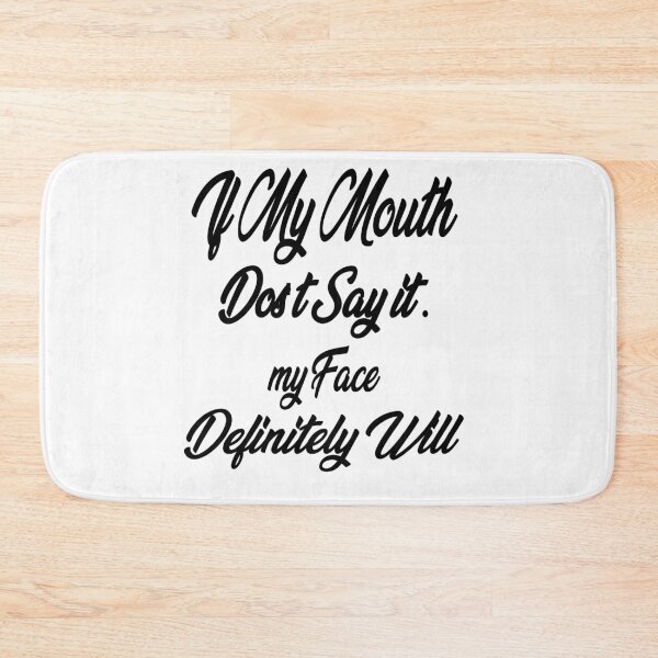 Item preview, Funny Sarcastic Shirts If My Mouth Doesn't Say It My Face Definitely Will Shirts With Sayings Funny Quotes For Women My Face Says It All designed and sold by Noui Barka.