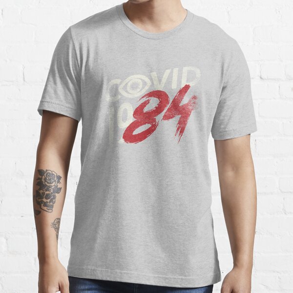 COVID-19...84 WHITE Essential T-Shirt