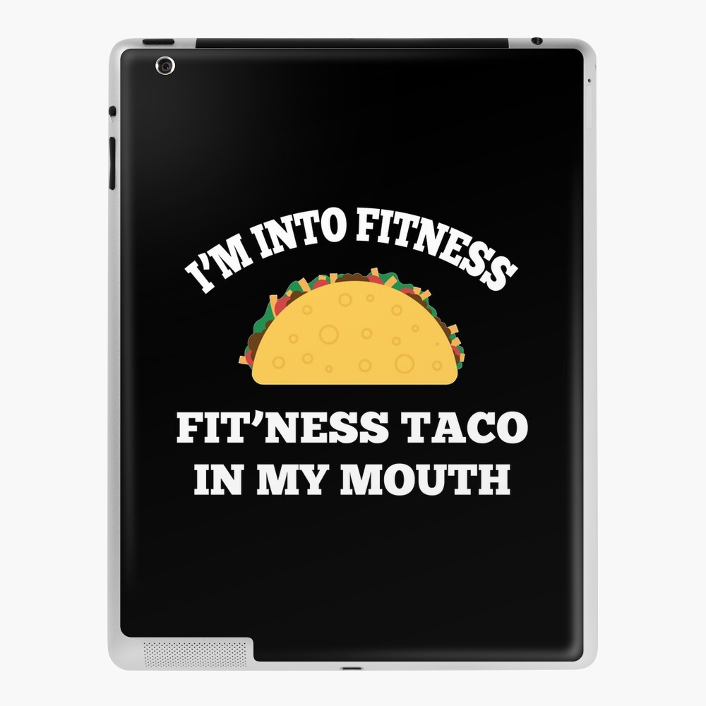 fitness this taco in my mouth