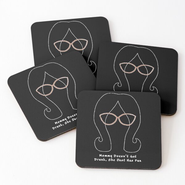 Bob's Burgers Linda - Mommy Doesn't Get Drunk Coasters (Set of 4)