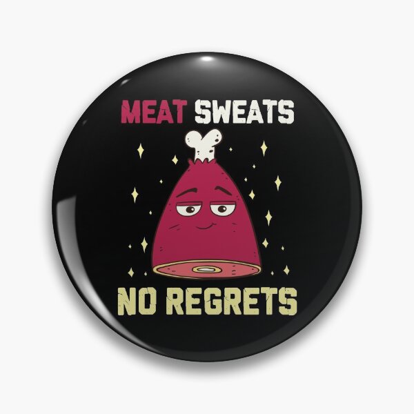 Item preview, Meat sweats no regrets designed and sold by phskulmshirt.