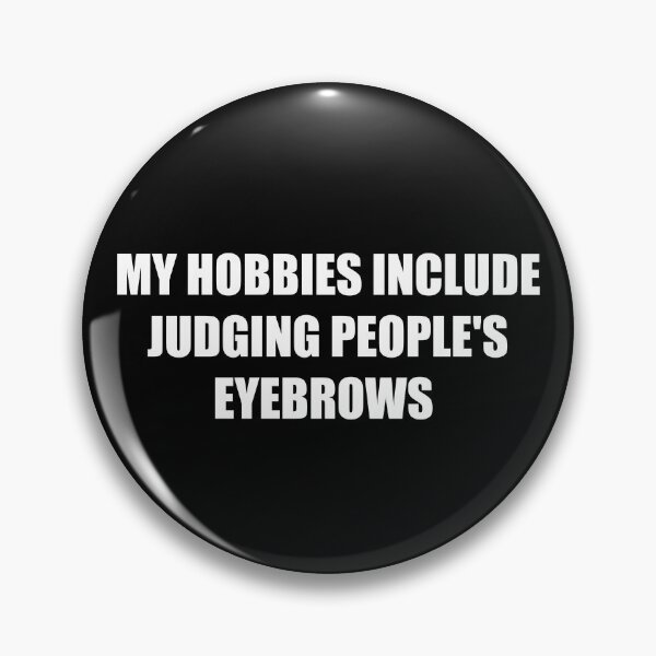 Item preview, My Hobbies Include Judging People's Eyebrows designed and sold by inkedtee.