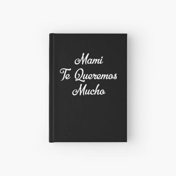 Regalo Para Mama - Mami Te Queremos Mucho - Dia De La Madre Hardcover Journal