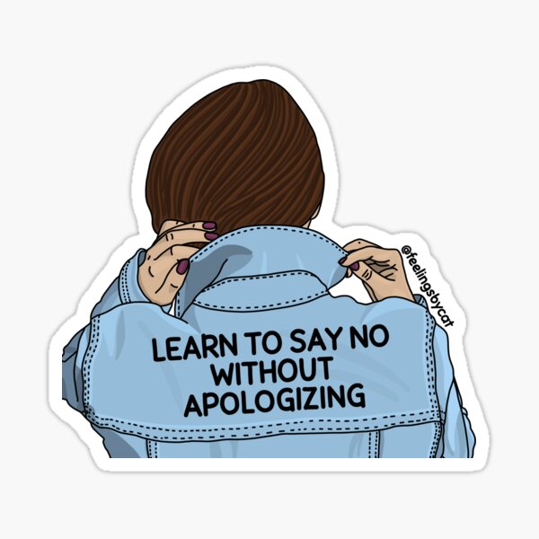 Learn To Say No Without Apologizing Girl Sticker
