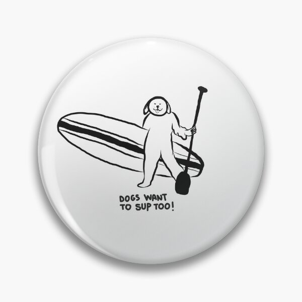 Item preview, Sup dogs dogs want to sup to _ paddle surfing paddle surf designed and sold by Tropical Blood.