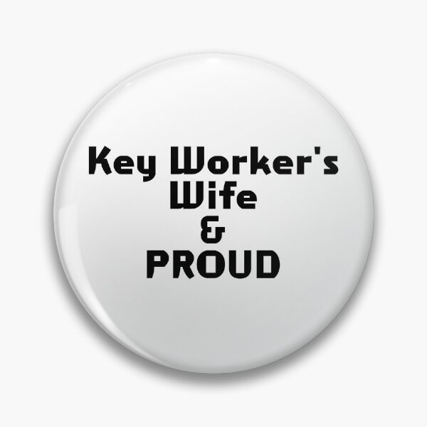 Item preview, Key Worker's Wife & PROUD designed and sold by akaiawa.