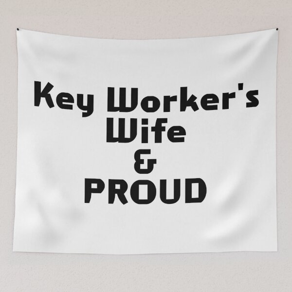 Item preview, Key Worker's Wife & PROUD designed and sold by akaiawa.