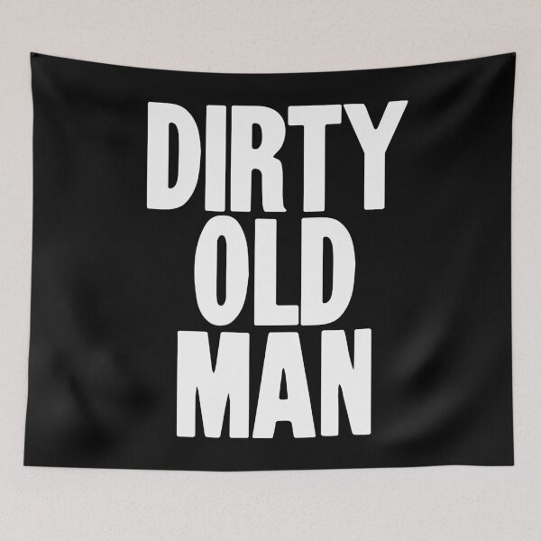 Item preview, Dirty Old Man designed and sold by Good-Looking Corpse.