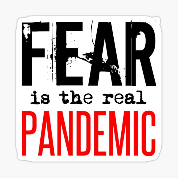 FEAR is the real PANDEMIC Sticker