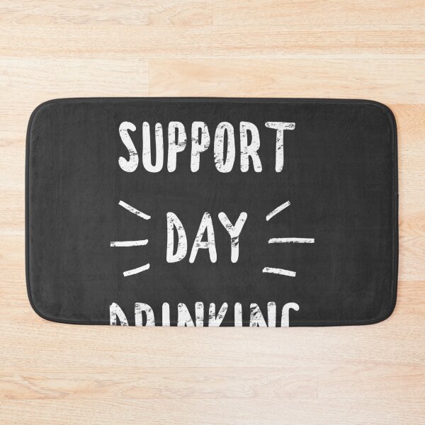 Item preview, Support Day Drinking Funny Saying Gift designed and sold by Sardine Designs.