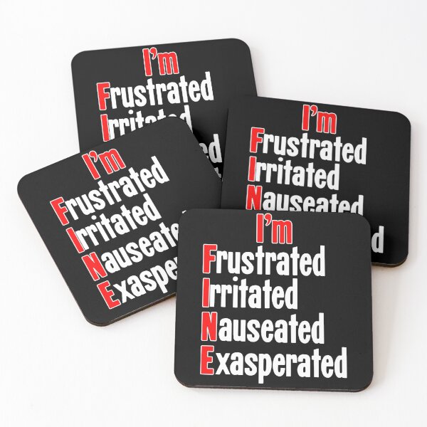 Item preview, I'm Fine: Frustrated, Irritated, Nauseated, Exasperated designed and sold by Good-Looking Corpse.
