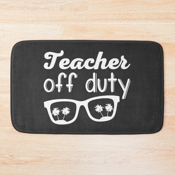 Item preview, Teacher Off Duty School Vacations Gift designed and sold by Sardine Designs.