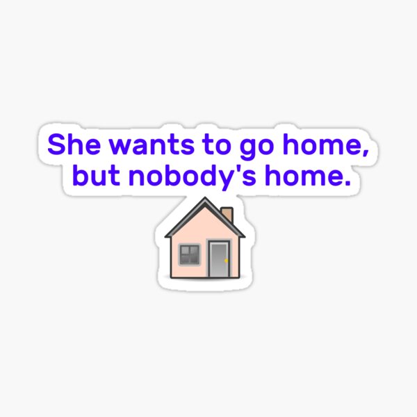 She Wants To Go Home - Avril Design Sticker