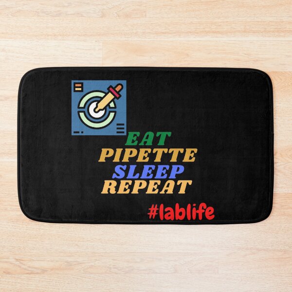 Item preview, EAT PIPETTE SLEEP REPEAT LABLIFE!! pipette  Microbiology designed and sold by Hippiesole.