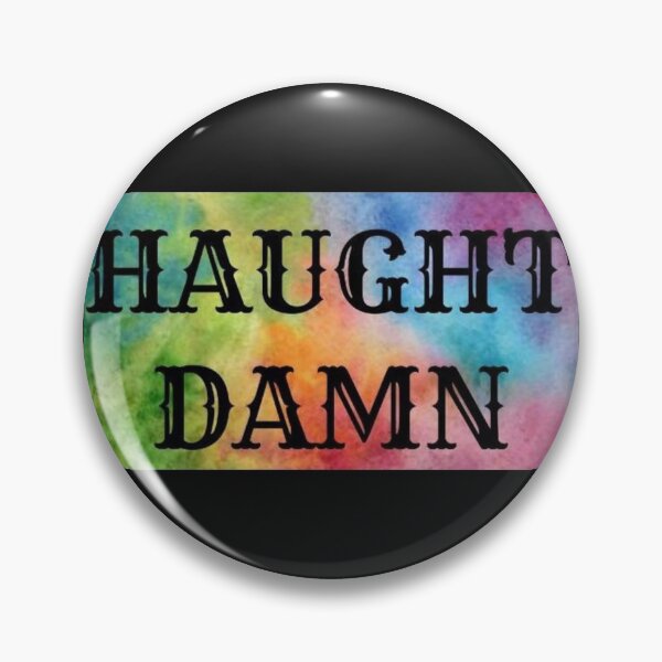 Item preview, Haught Damn designed and sold by effingjuicebox.