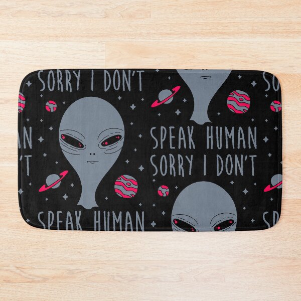 Item preview, I don't speak Human | "Sorry I don't speak human" | alien designed and sold by RageAnime.
