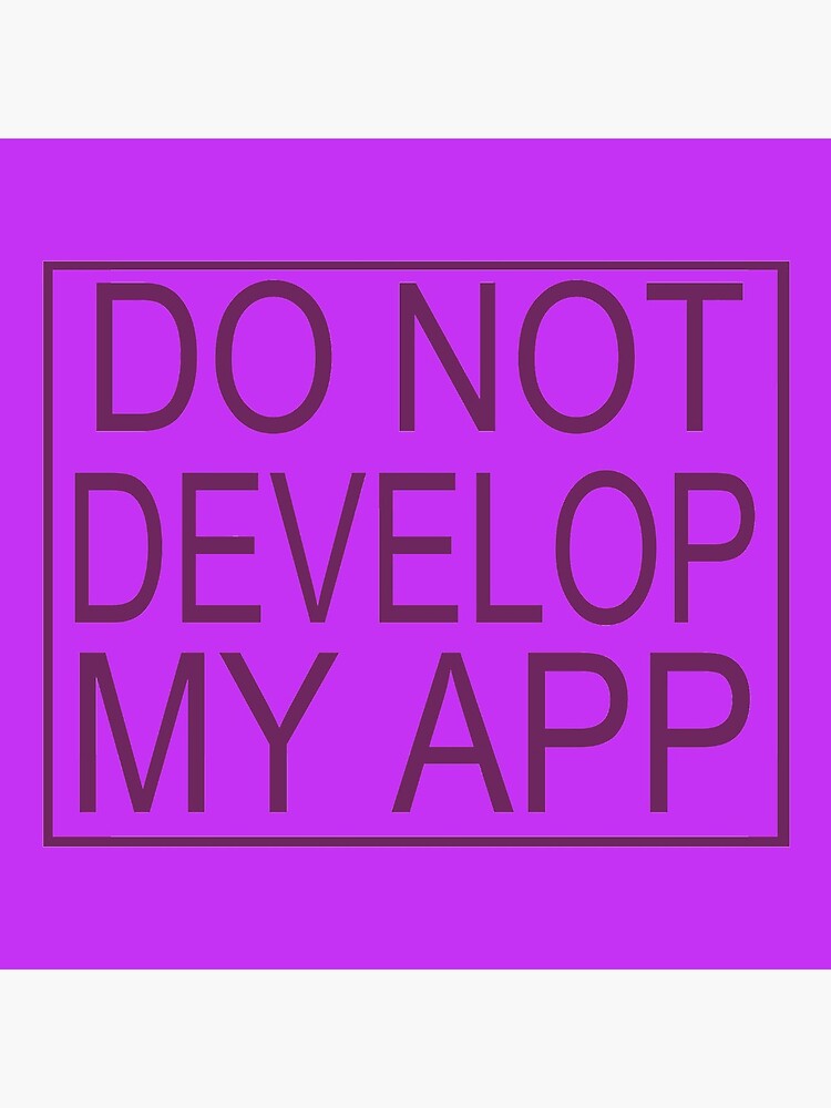 Do Not Develop My App Glootie from Rick and Morty by MrTomCherry