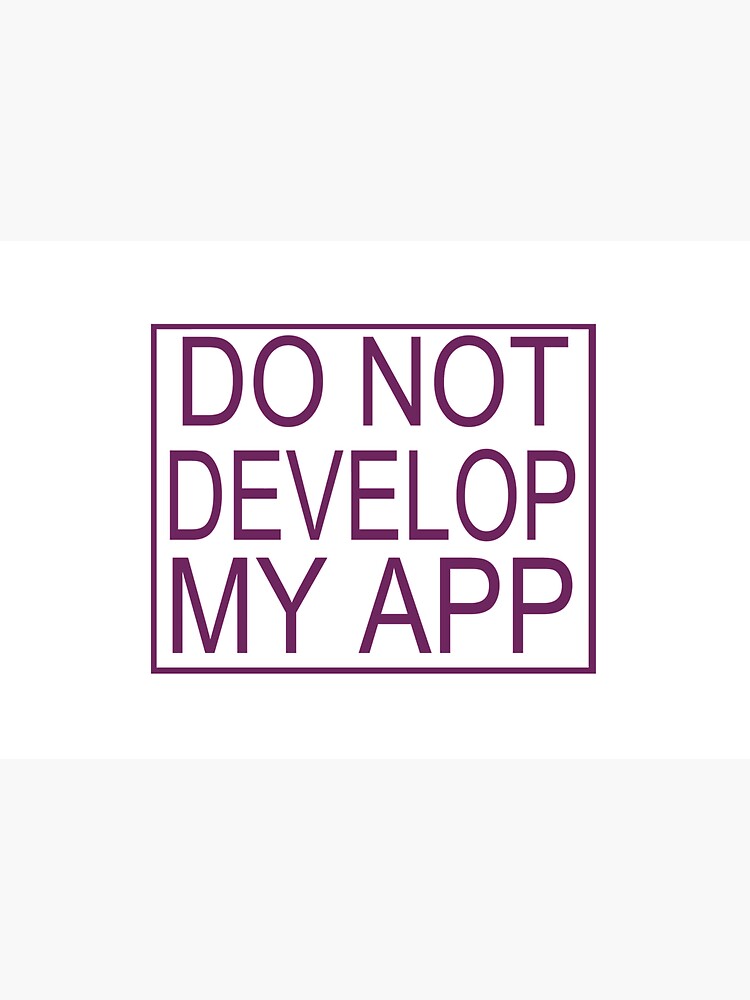 Do Not Develop My App Glootie from Rick and Morty by MrTomCherry