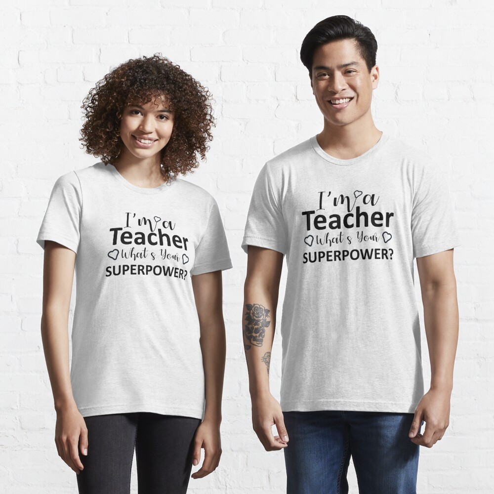 Im A Teacher Whats Your Superpower Funny Quote T-shirt Vest Top Men Women Unisex 