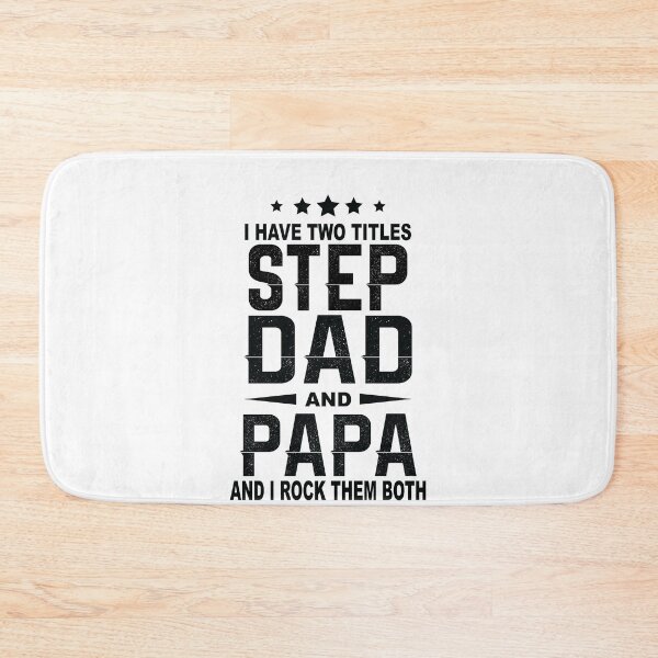 Item preview, i have two titles step dad and papa and i rock them both designed and sold by thehafdesigner.