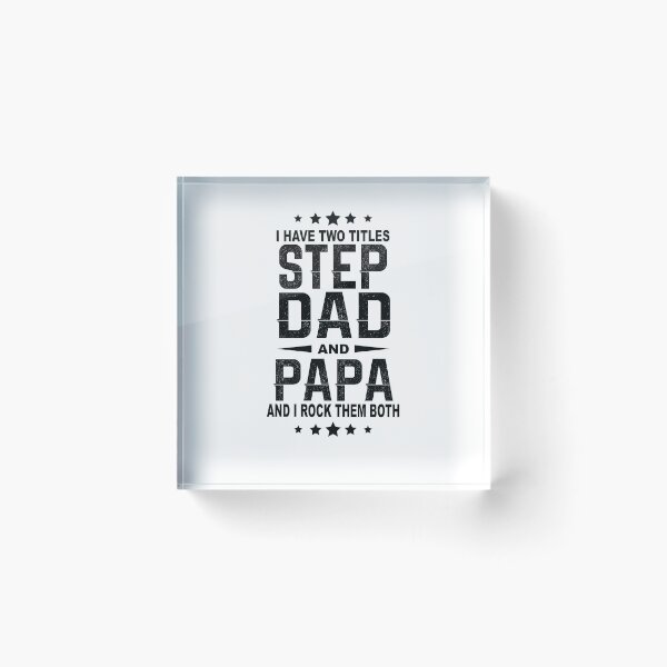 Item preview, i have two titles step dad and papa and i rock them both designed and sold by thehafdesigner.