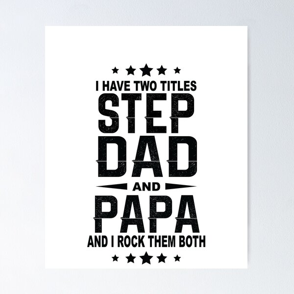 Item preview, i have two titles step dad and papa and i rock them both designed and sold by thehafdesigner.