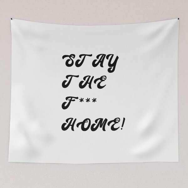 Item preview, STAY THE F*** HOME!  designed and sold by justaNBAfan2.
