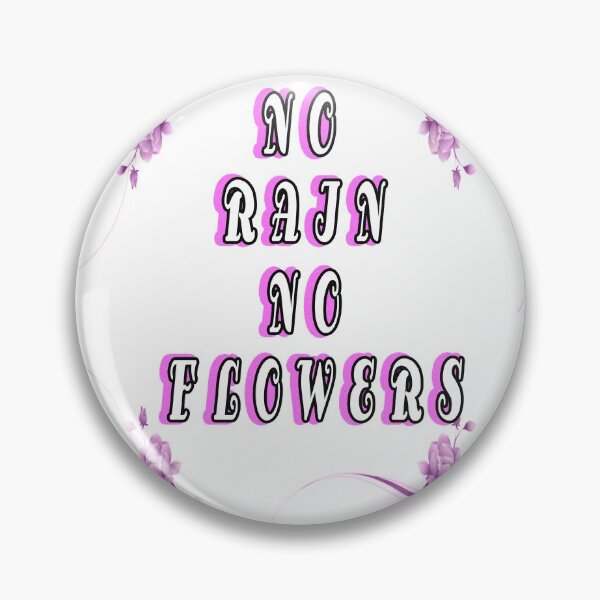 Item preview, No Rain No Flowers designed and sold by Waleedw.