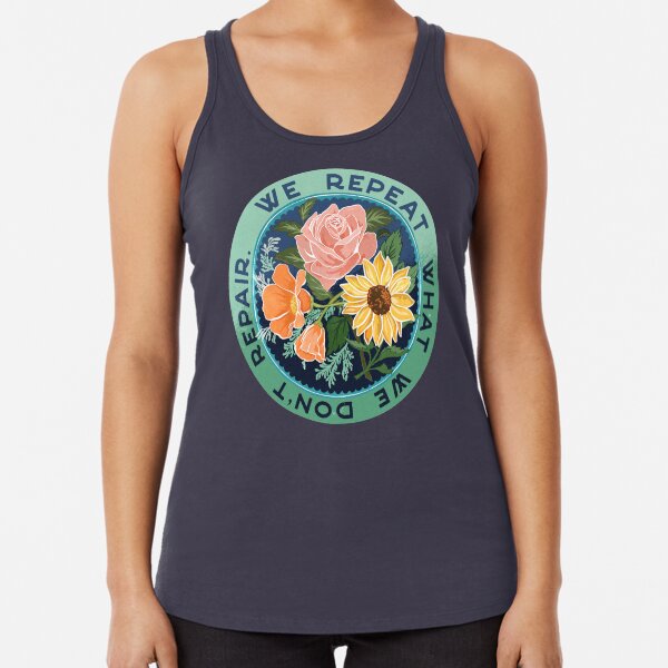 We Repeat What We Don't Repair Racerback Tank Top
