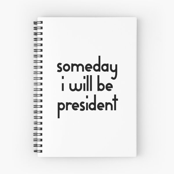 Item preview, SOMEDAY I will be President designed and sold by casualforyou.