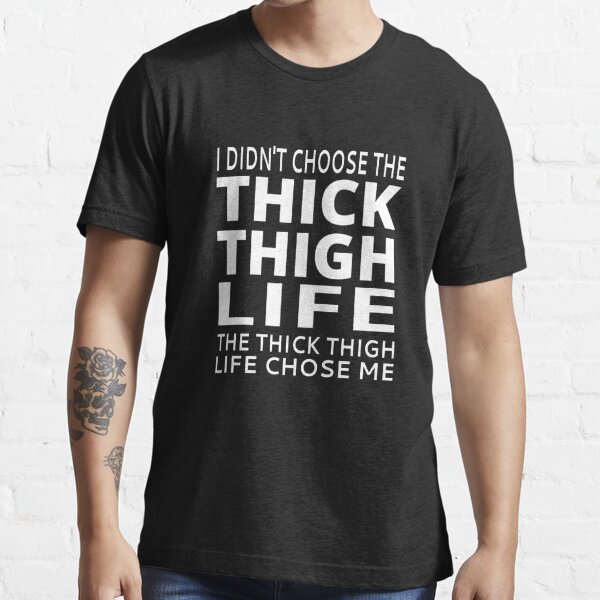 Thick thigh life shirt