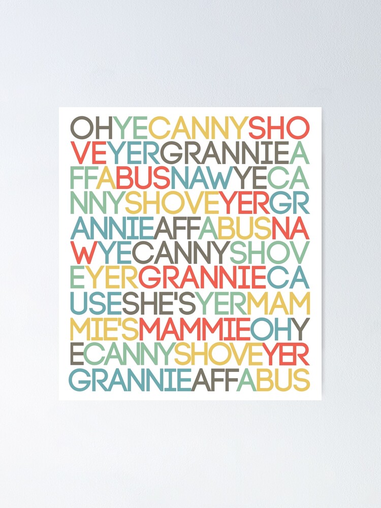 oh-ye-canny-shove-yer-grannie-aff-a-bus-scots-language-song-rhyme-poster-by-macpean-redbubble