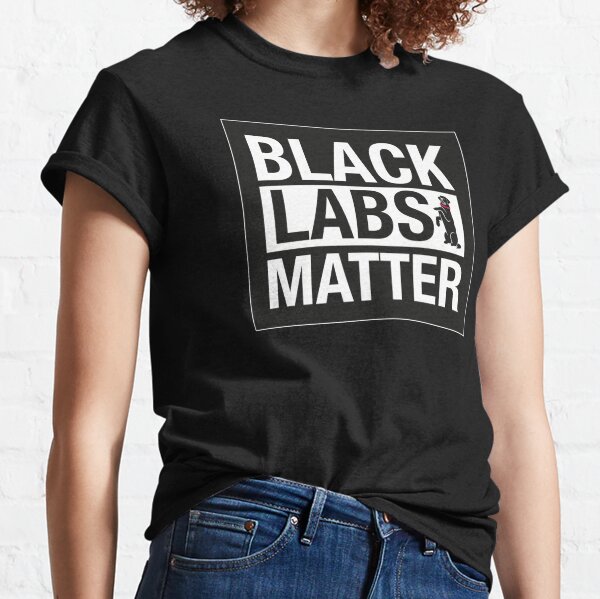 black labs matter t shirt