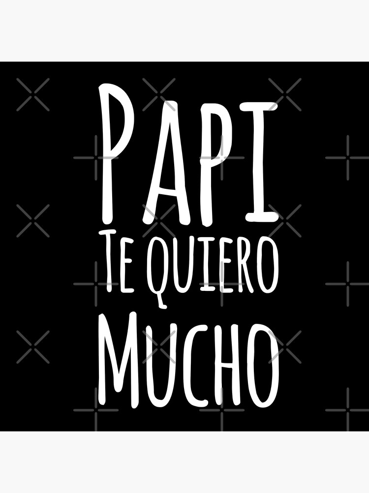 Regalo Para Papa Papi Te Quiero Mucho Dia Del Padre Birthday T Metal Print For Sale 