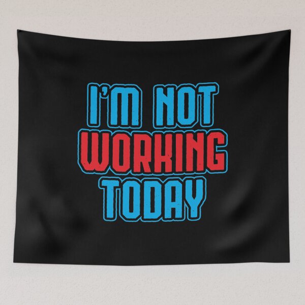 Item preview, I'm Not Working Today Labor Day Gift designed and sold by haselshirt.
