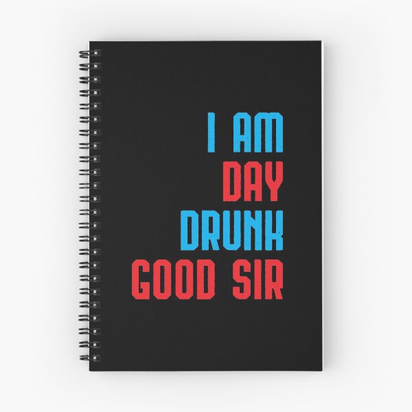 Item preview, I Am Day Drunk Good Sir Drinking Team Gift designed and sold by haselshirt.