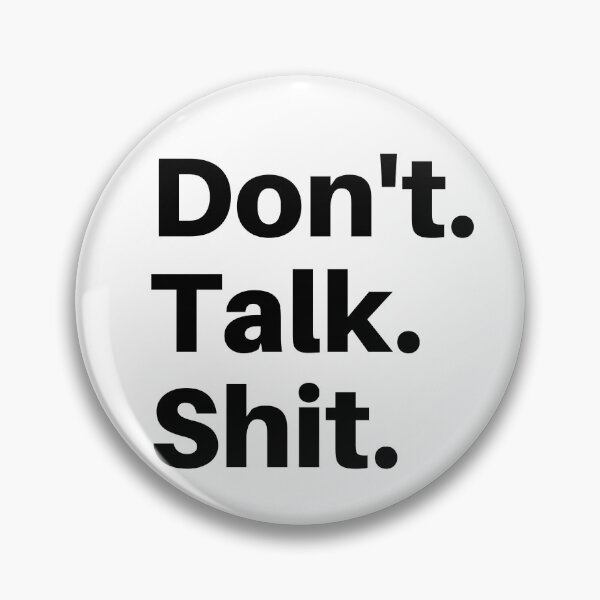 Item preview, Don't Talk Shit (White Variant) designed and sold by Everyday Designs.