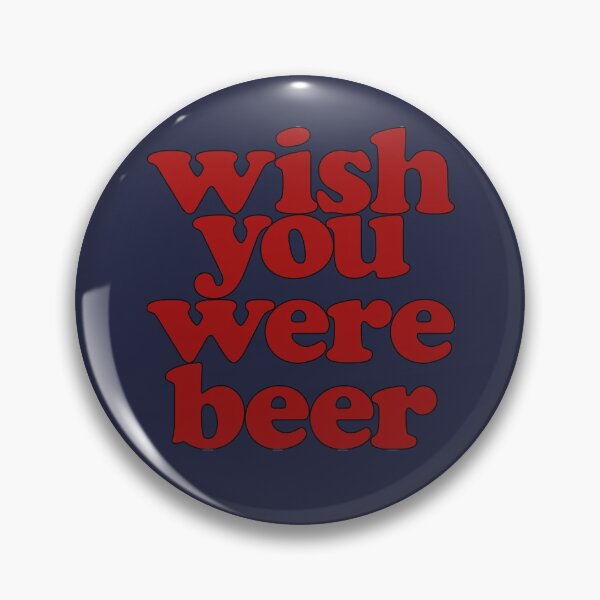 Item preview, Wish You Were Beer designed and sold by katiemahar.