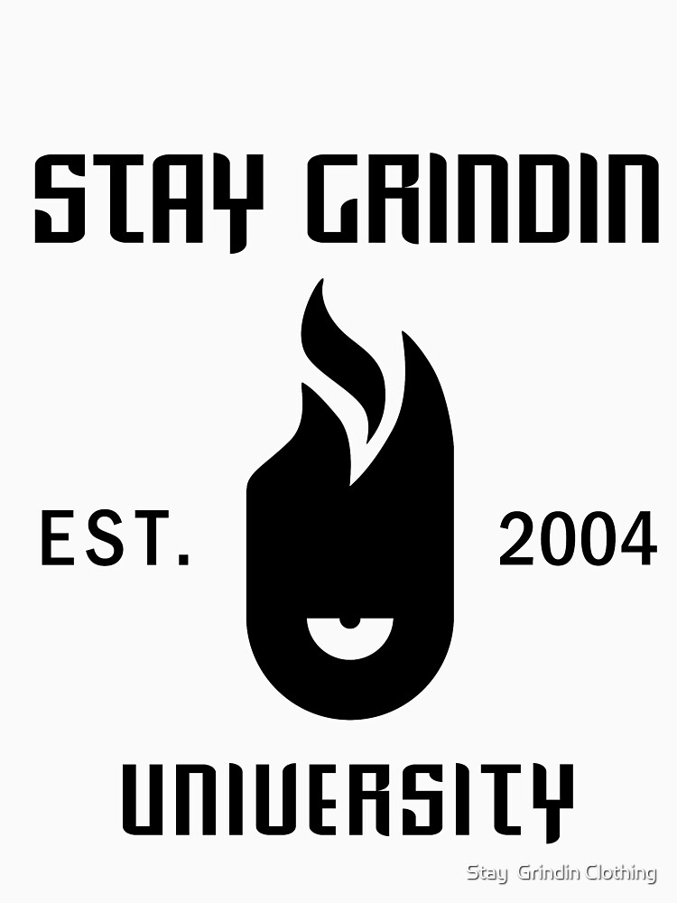 Stay Grindin University - Black by omegared17