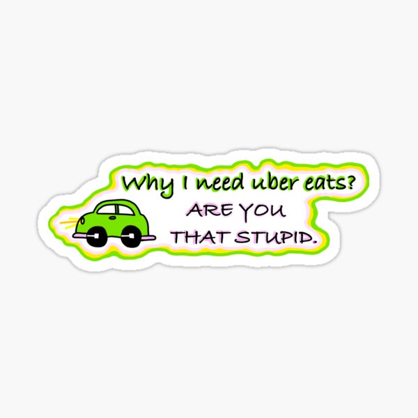 Why I need Uber eats? Sticker