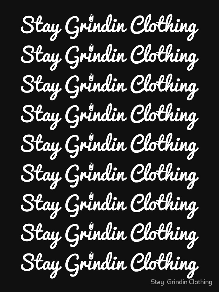 Stay Grindin Clothing - Repeated Cursive - White by omegared17