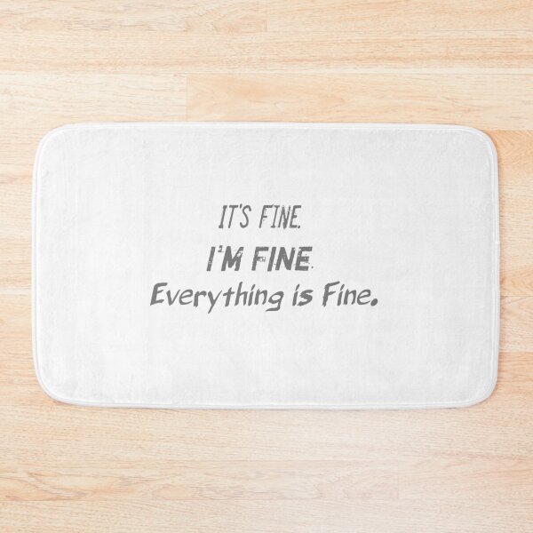 Item preview, It's Fine I'm Fine Everything is Fine, gift designed and sold by nazioo's shop  ⭐⭐⭐⭐⭐.