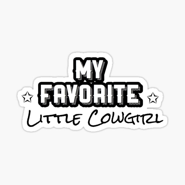 My favorite little Cowgirl Sticker