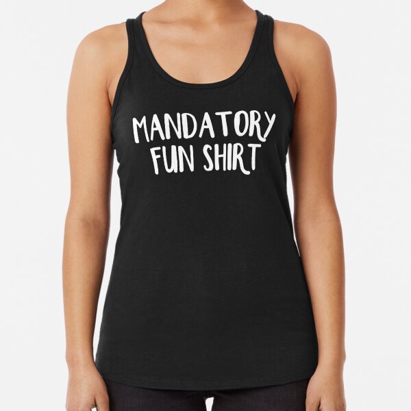 mandatory fun day shirt