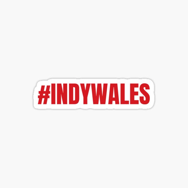 #INDYWALES, Indy Wales, Independence for Wales Sticker